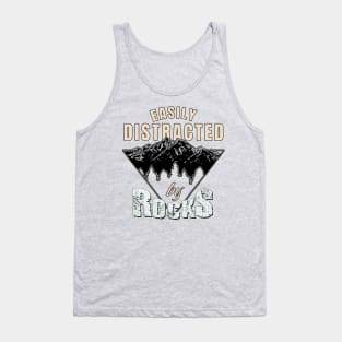 Easily distracted by rocks Tank Top